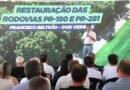 Governador lança pedra fundamental das obras de restauração e ampliação da PR-180 e da PR-281